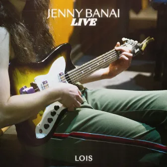 Lois (Live) by Jenny Banai