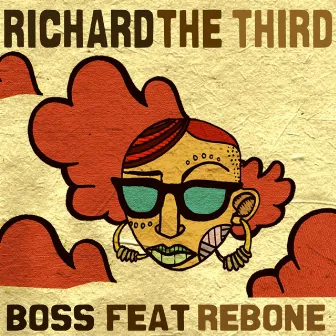 Boss (feat. Rebone) by Richard The Third