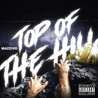 TOP OF THE HILL by Mazzive Society