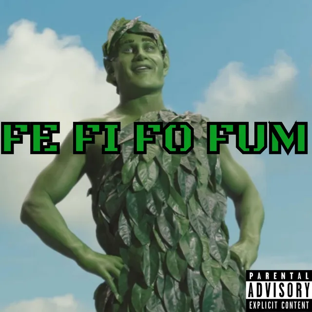 Fe Fi Fo Fum