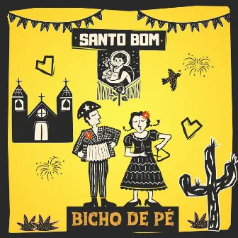 Santo Bom by Bicho de Pé