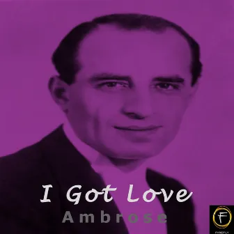 I Got Love by Ambrose