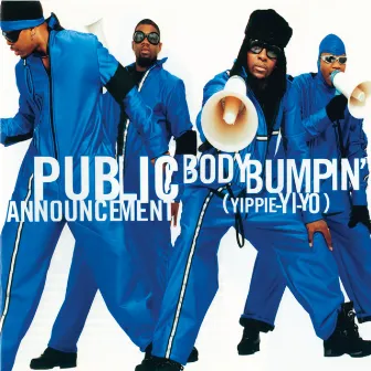 Body Bumpin' (Yippie-Yi-Yo) by Public Announcement