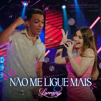 Não Me Ligue Mais by Lorrany Costa