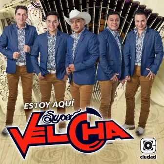 Estoy Aquí by Super Velcha