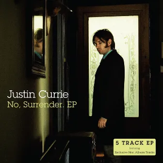 No, Surrender. by Justin Currie