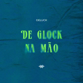 de Glock na Mão by Deluck