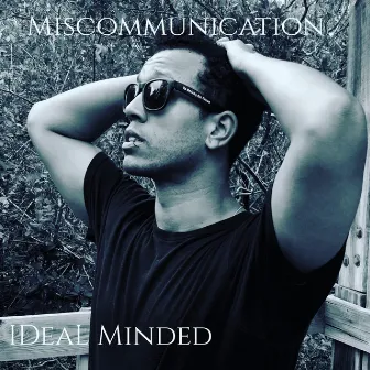 Miscommunication by IDeaL Minded