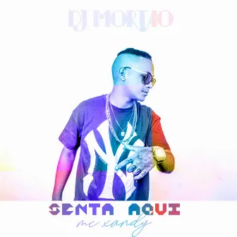 Senta Aqui by Mc Xandy