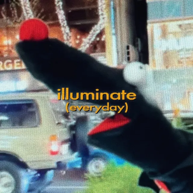 illuminate (everyday)