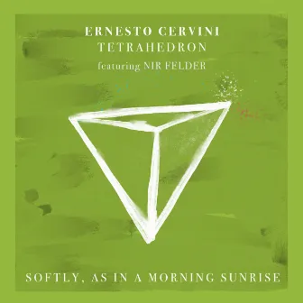 Softly, As in a Morning Sunrise by Ernesto Cervini