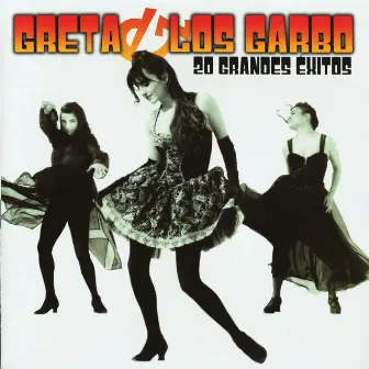 20 Grandes Exitos by Greta y los Garbo