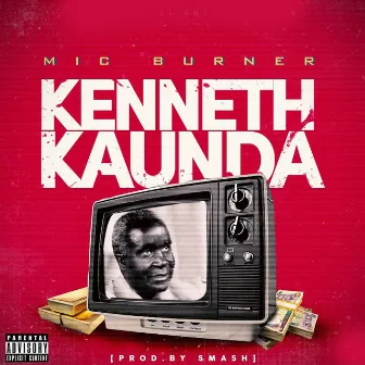 Kenneth Kaunda by Mic Burner