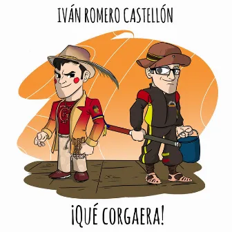 ¡Qué Corgaera! (En Vivo) by Iván Romero Castellón