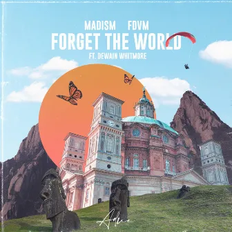 Forget The World by FDVM