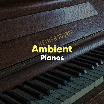 Ambient Pianos by Calming Piano Therapy