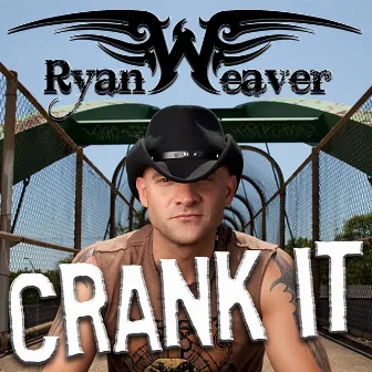 Crank It by Ryan Weaver