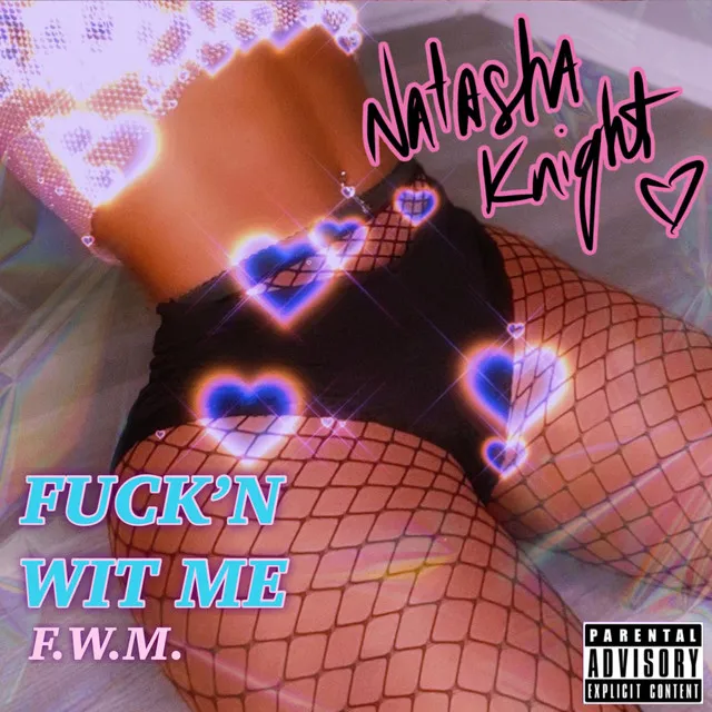 F.W.M. (Fuck'n Wit Me)