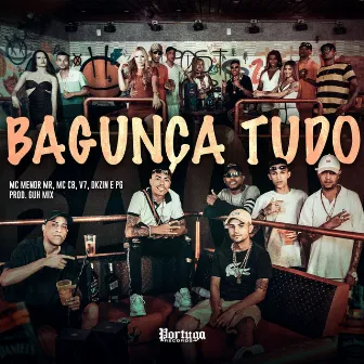 Bagunça Tudo by Mc CB