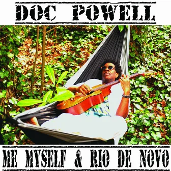 Me Myself & Rio De Novo by Doc Powell