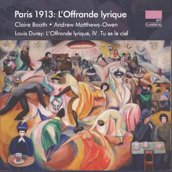 Durey: L'Offrande lyrique, Op. 4: IV. Tu es le ciel by Louis Durey