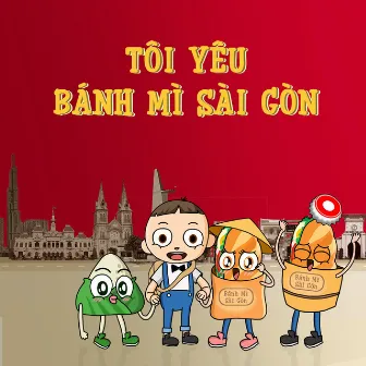 Tôi Yêu Bánh Mì Sài Gòn by TDK