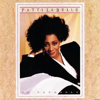 Be Yourself by Patti LaBelle