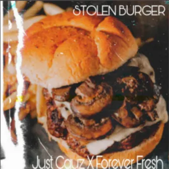 Stolen Burger by Just Cauz