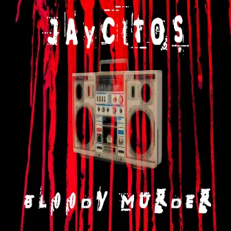 Bloody Murder by Jaycitos