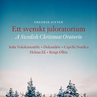 Fredrik Sixten: Ett svenskt juloratorium by Helena Ek