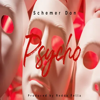 Psycho by Schemer Don