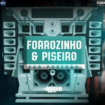 Forrozinho & Piseiro pra Paredão by DJ Roger Remix