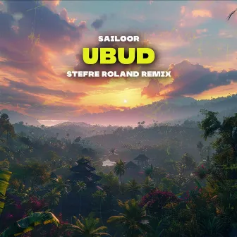 Ubud (Stefre Roland Remix) by Sailoor