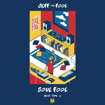 Beat Tape 2: Soul Fool by Jeff The Fool