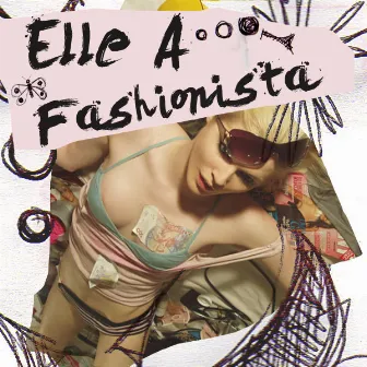 Fashionista by Elle A