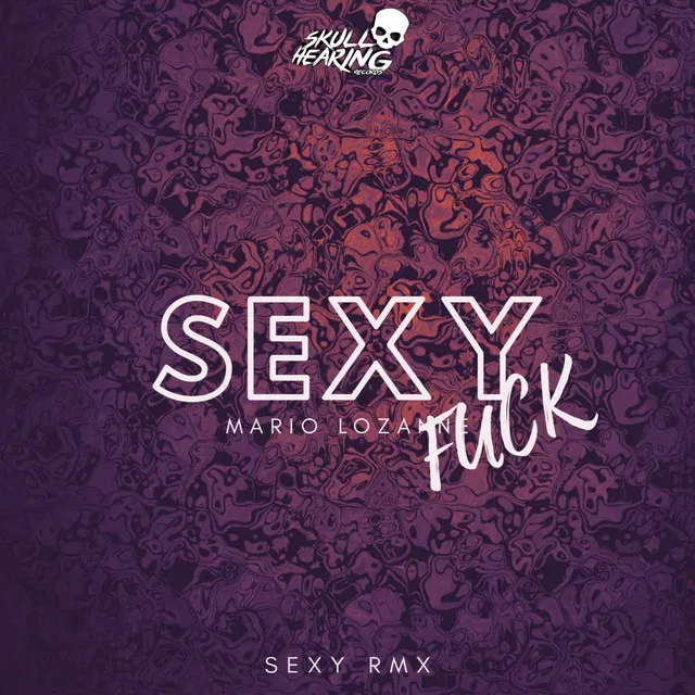 Sexy Fuck - Mario Lozanne Remix