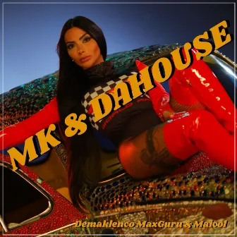 Mk & Dahouse by Maicol