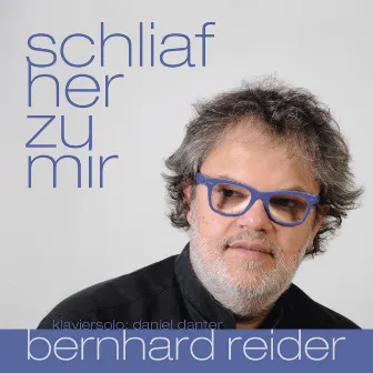 Schliaf her zu mir by Bernhard Reider