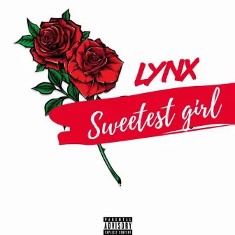 The Sweetest Girl by Lynx