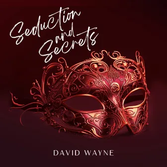 Seduction and Secrets by David Wayne