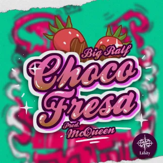 Chocofresa by Big Ralf