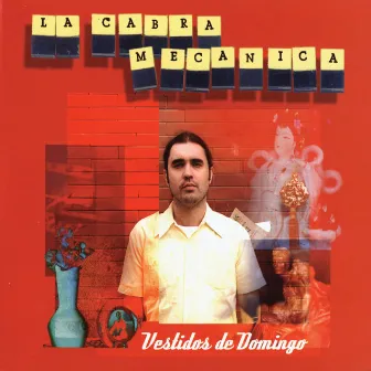 Vestidos De Domingo (+ Remixes) by La Cabra Mecanica