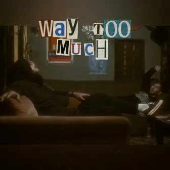 Way Too Much by 