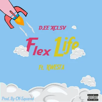 Flex Life by Dee Xclsv