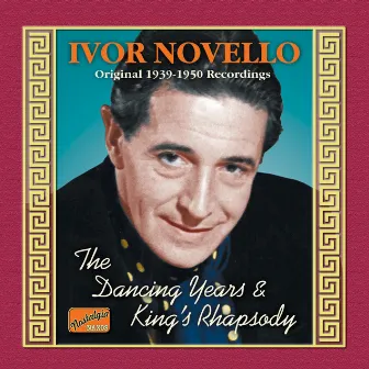 Novello, Ivor: The Dancing Years / King's Rhapsody (1939-1950) by Ivor Novello