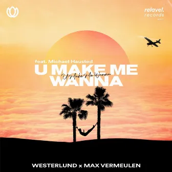 U Make Me Wanna by Westerlund