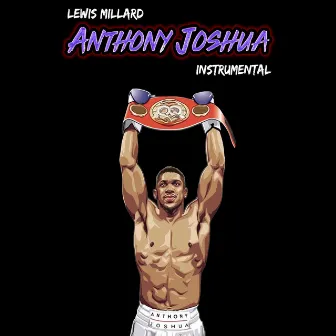 Anthony Joshua (Instrumental) by Lewis Millard