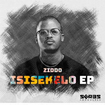 ISISEKELO EP by ZIDDO