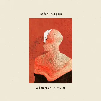 Almost Amen by John Hayes