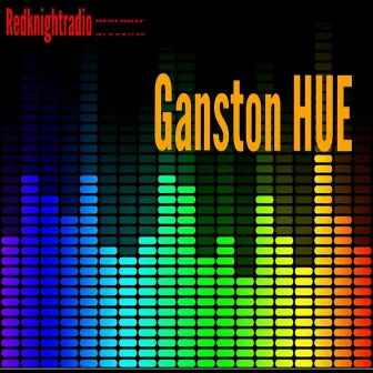 Ganston Hue by Redknightradio